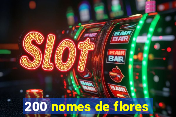 200 nomes de flores